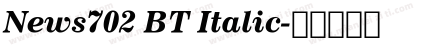 News702 BT Italic字体转换